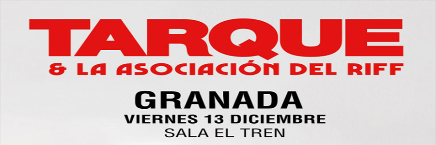 Imagen descriptiva de la noticia: Tarque y La Asociación del Riff tocarán en la Sala El Tren de Granada